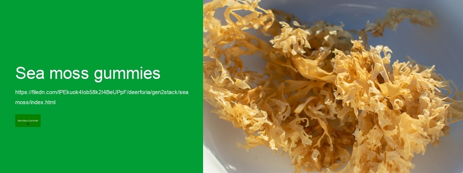 benefits of sea moss gummies